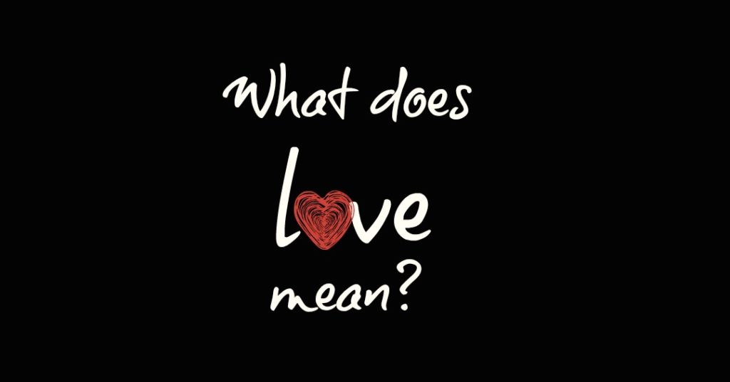  What Does Love Mean 